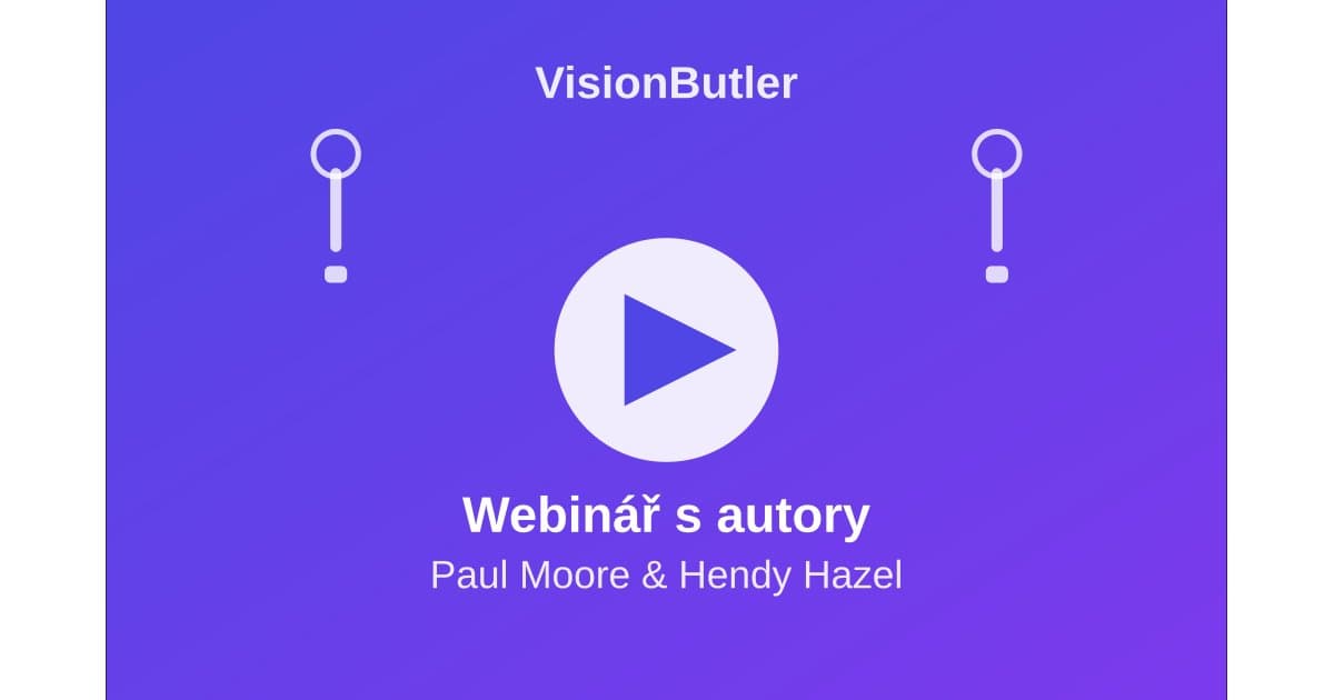 Webinar cu Paul Moore și Hendy Hazel, creatorii VisionButler